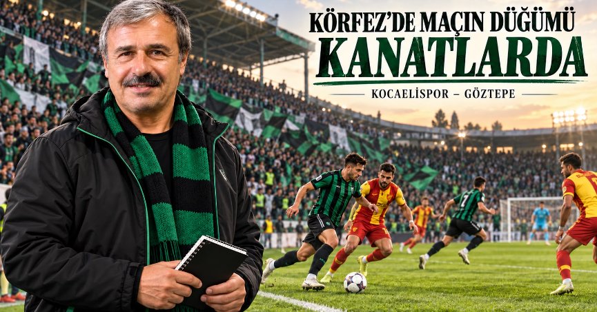 KÖRFEZ’DE MAÇIN DÜĞÜMÜ KANATLARDA
