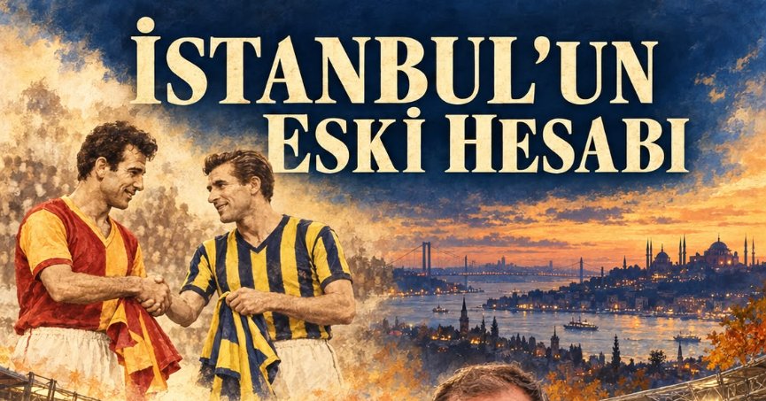 İSTANBUL’UN ESKİ HESABI
