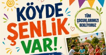 ‘Köyde Şenlik Var’ coşkusu yaşanacak
